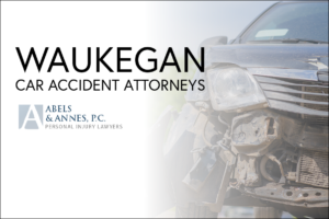 waukegan car accident attorneys - abels and annes
