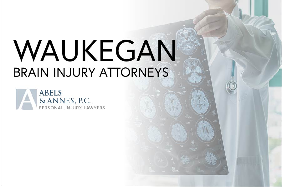 Waukegan Traumatic Brain Injury Attorneys - Abels and Annes Personal Injury Attorneys